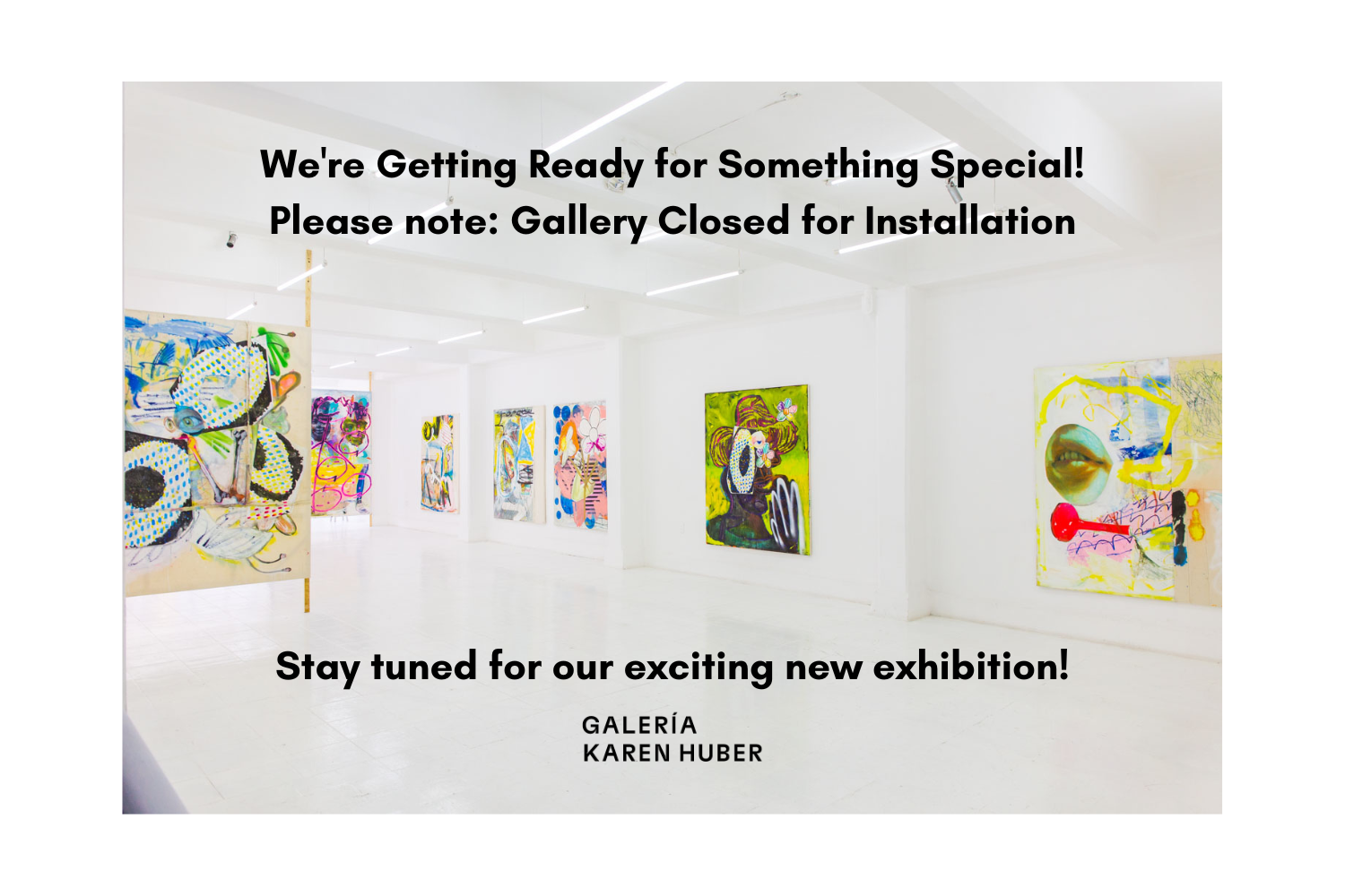 We're getting ready for something special! please note gallery closed for installation stay tuned for our exciting new exhibition!