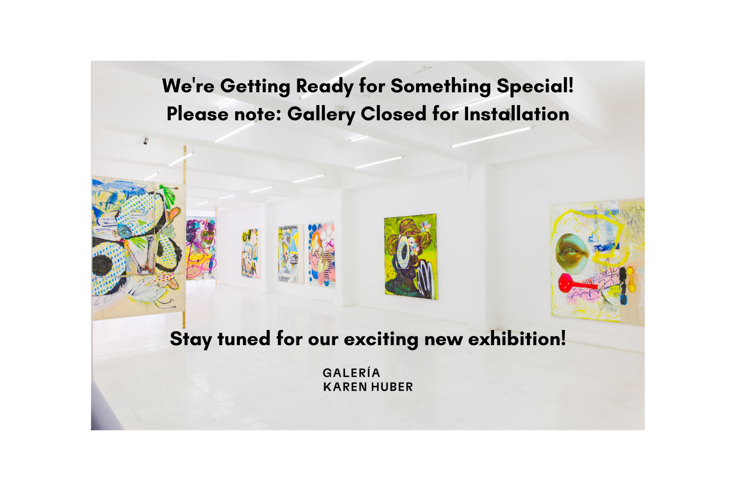 Nuevo we're getting ready for something special! please note gallery closed for installation stay tuned for our exciting new exhibition!